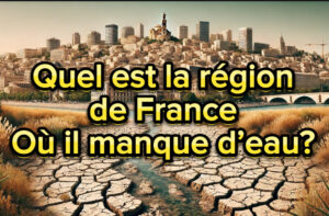 Quel est la région de France ou il manque le plus d'eau en 2024?